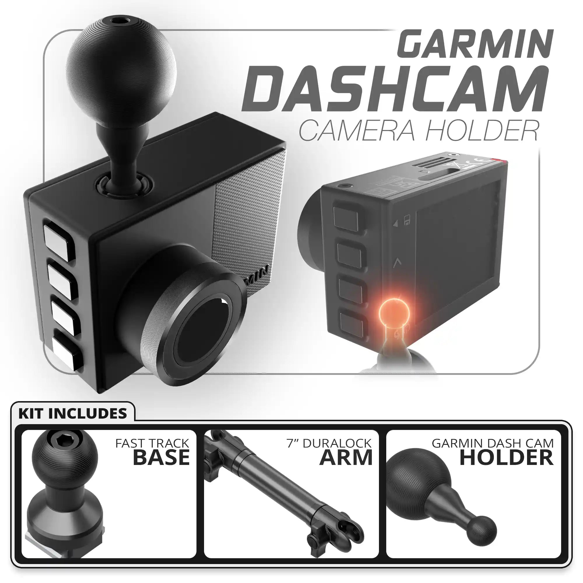 Garmin Dash Cam |  TRAXX™ - Fast Track Base | 7" DuraLock Arm