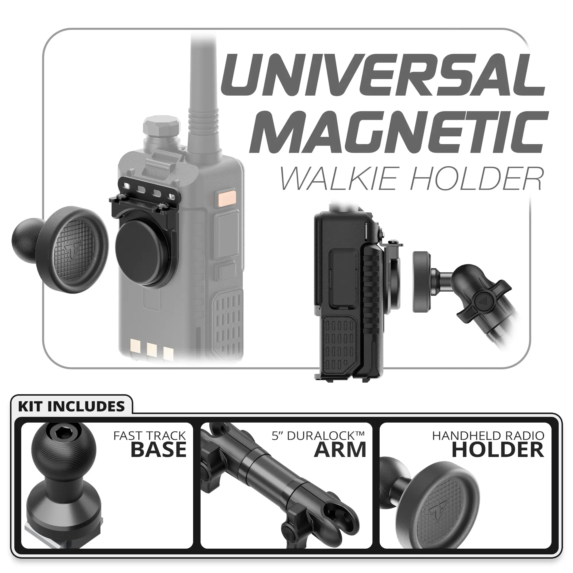 Universal Magnetic Handheld Radio Holder | Fast Track Base | 5" DuraLock Arm