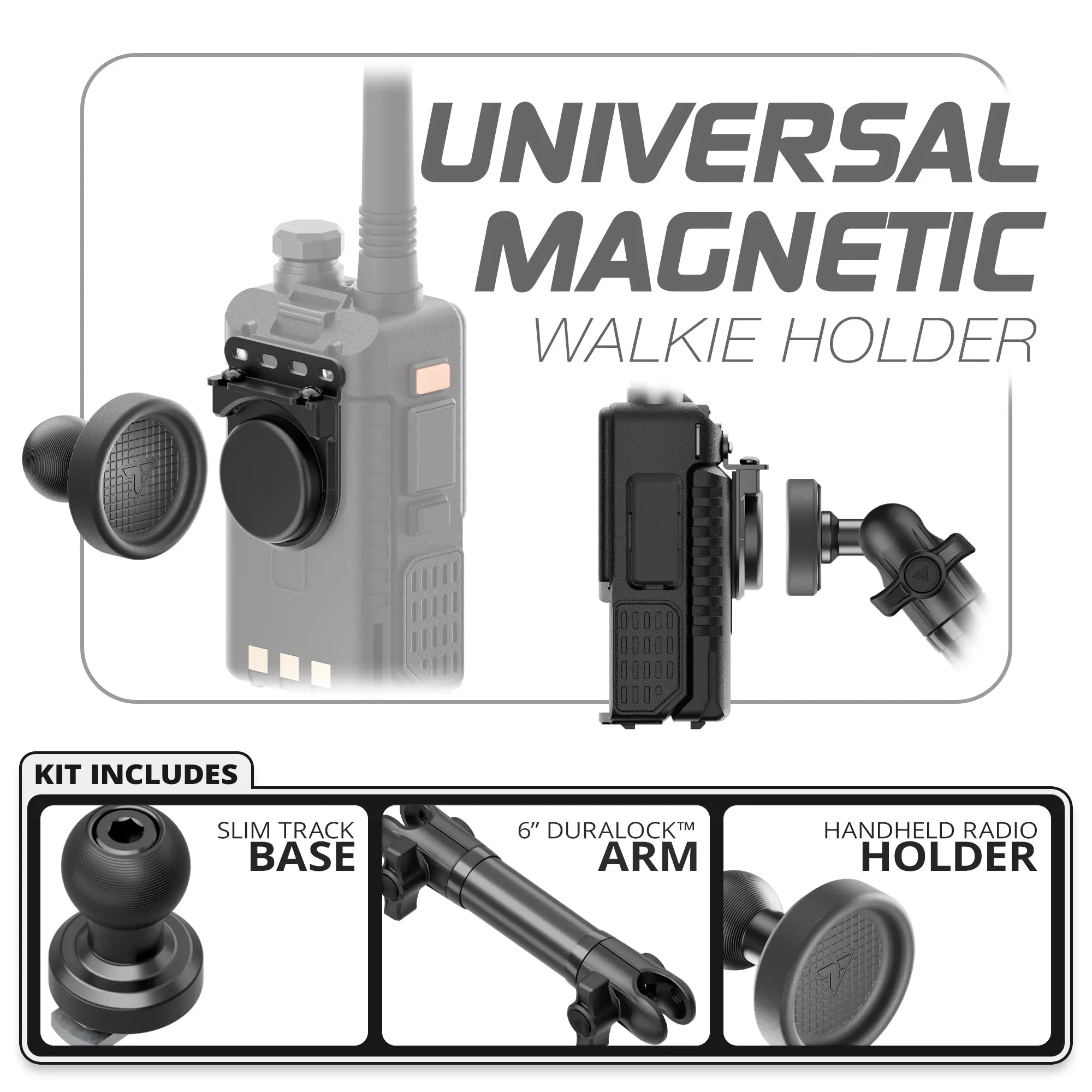 Universal Magnetic Handheld Radio Holder | Slim Track Base | 6" DuraLock Arm